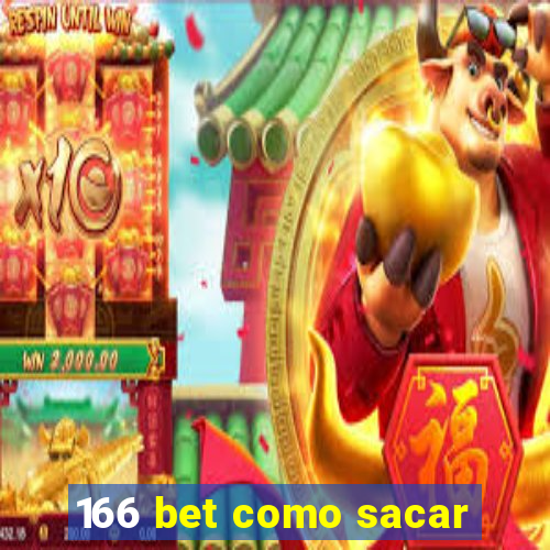 166 bet como sacar